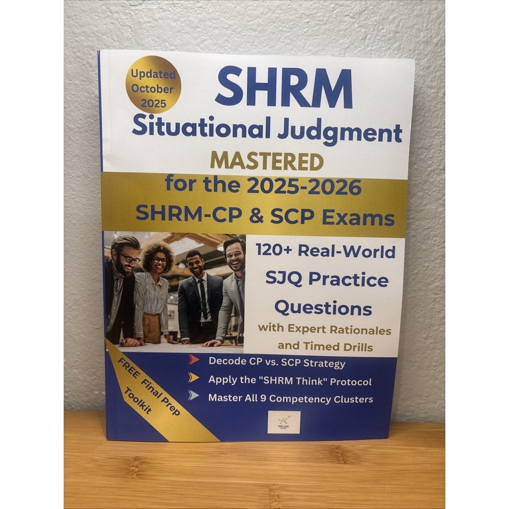 SHRM SITUATIONAL JUDGMENT MASTERED: 120+ REAL-WORLD SJQ PRACTIC... Test Ace Acad